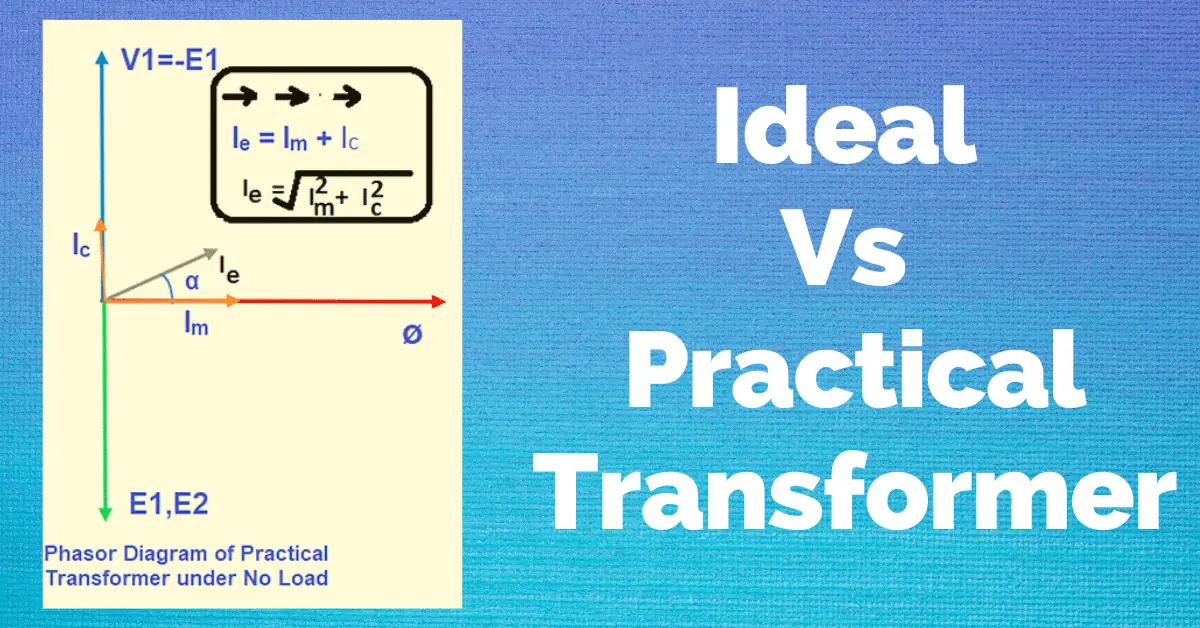 Diferencia entre transformador ideal y real o práctico