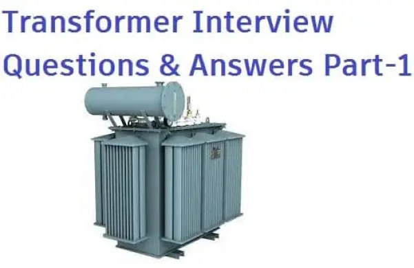 Preguntas y respuestas de la entrevista sobre transformadores, parte 1
