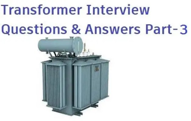 Preguntas y respuestas de la entrevista sobre transformadores, parte 3