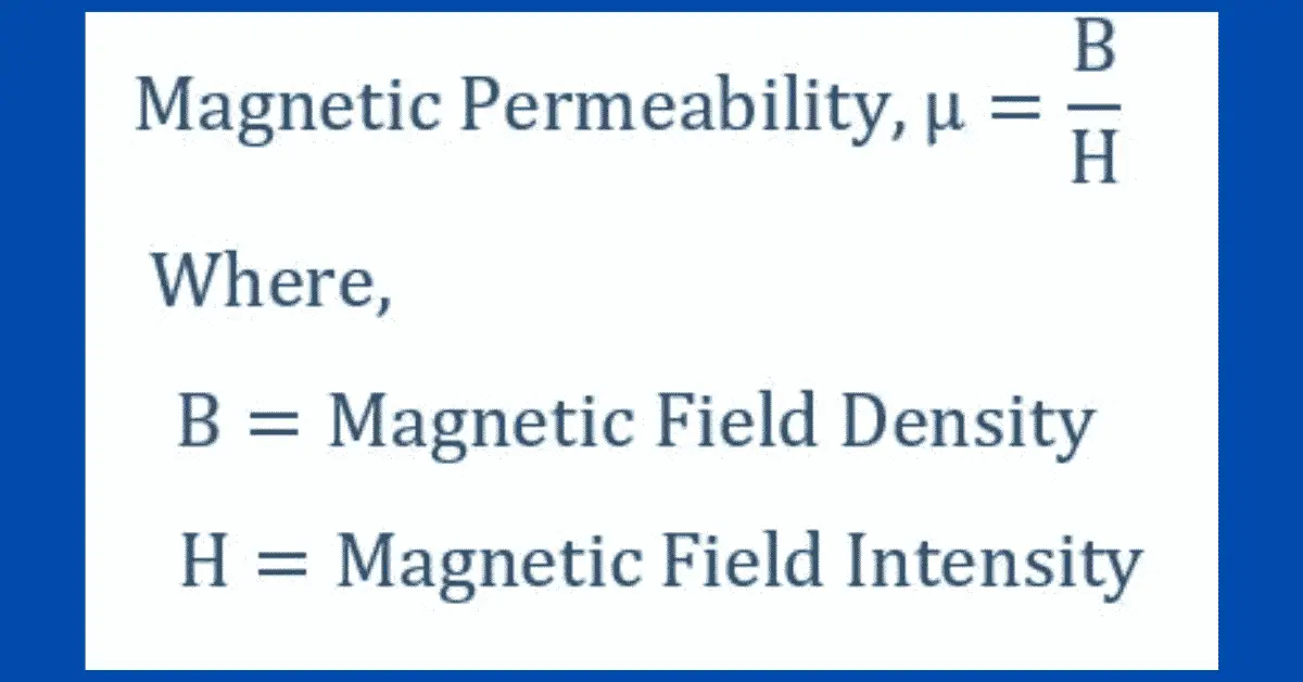 Permeabilidad Magnética - Definición, Fórmula, Unidades, Tipos