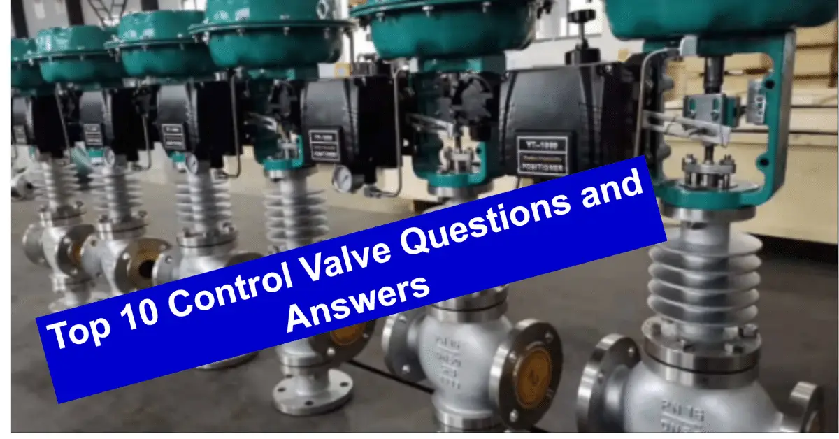 Las 10 preguntas y respuestas principales sobre válvulas de control