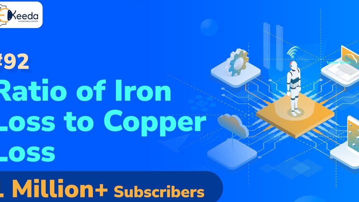 Relación de pérdida de hierro a pérdida de cobre: ​​diseño de transformadores monofásicos y trifásicos