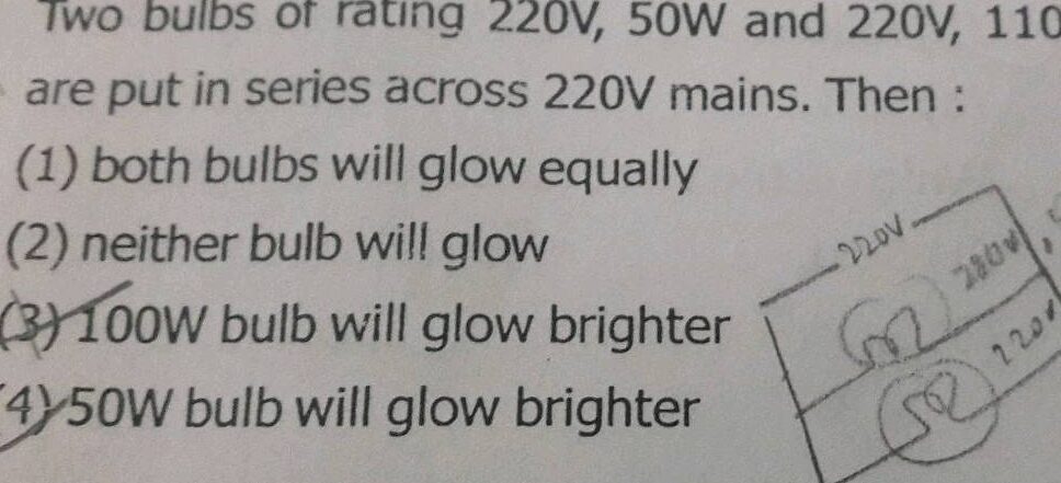 3. Se colocan en serie dos bombillas de potencia de 220 V, 50 W y 220 V, 110 W...